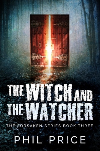  Phil Price - The Witch and the Watcher - The Forsaken Series, #3.