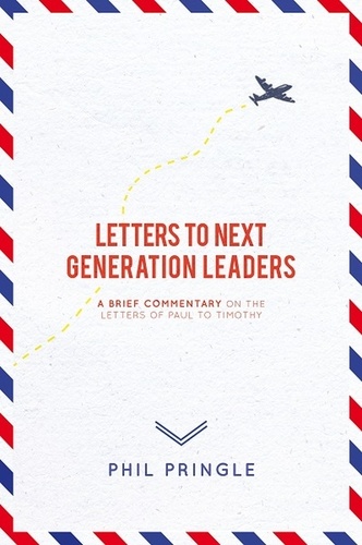  Phil Pringle - Letters to Next Generation Leaders.