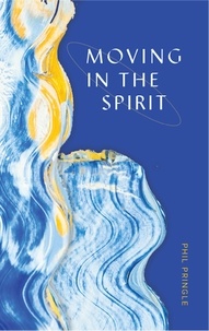  Phil Pringle - Moving in the Spirit (2nd Edition).