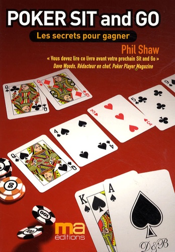 Phil Shaw - Poker Sit & Go - Les secrets pour gagner.