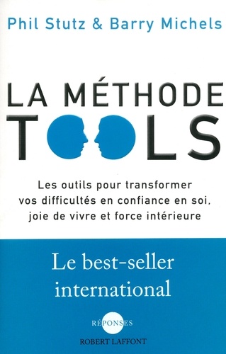 La méthode Tools. Les outils pour transformer vos difficultés en confiance en soi, joie de vivre et force intérieure