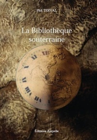Phil Terval - La Bibliothèque souterraine.