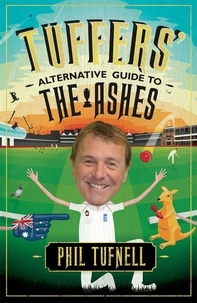 Phil Tufnell - Tuffers' Alternative Guide to the Ashes - Brush up on your cricket knowledge for the 2017-18 Ashes.