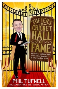 Phil Tufnell - Tuffers' Cricket Hall of Fame - My willow-wielding idols, ball-twirling legends … and other random icons.