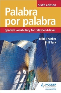 Phil Turk et Mike Thacker - Palabra por Palabra Sixth Edition: Spanish Vocabulary for Edexcel A-level.
