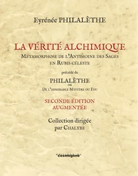 La vérité alchimique précédé de De L'admirable mystère du feu