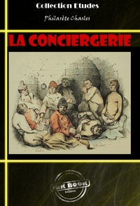 Philarète Chasles - La Conciergerie - édition intégrale.