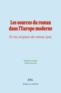 Philarète Chasles et Gaston Boissier - Les sources du roman dans l’Europe moderne.