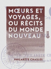 Mœurs et Voyages, ou Récits du monde nouveau