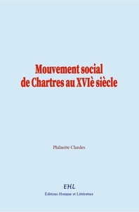 Philarète Chasles - Mouvement social de Chartres au XVIe siècle.