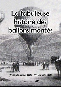 Philatélique viennois Club - La fabuleuse histoire des ballons montes - 23 septembre 1870 - 28 janvier 1871.
