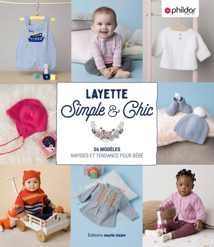 Layette simple & chic. 56 modèles rapides et tendane pour bébé