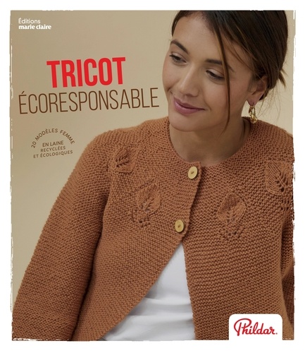 Tricot écoresponsable. 20 modèles femme en laine recyclées et écologiques