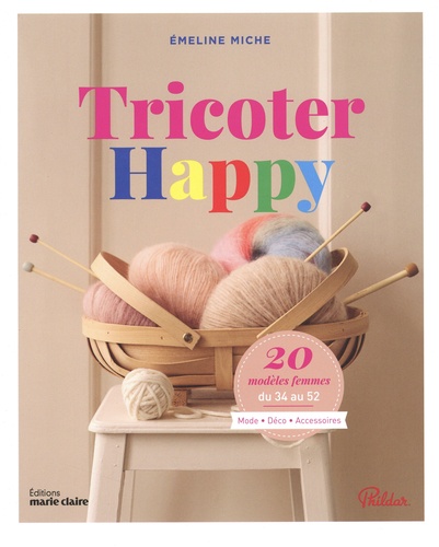 Tricoter Happy. 20 modèles femme du 34 au 52