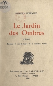 Philéas Lebesgue - Le jardin des ombres - Bandeaux et culs-de-lampe de la collection Poésie.