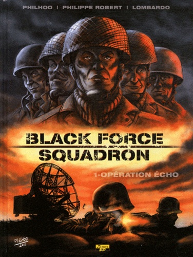  Philhoo et Philippe Robert - Black Force Squadron Tome 1 : Opération écho.