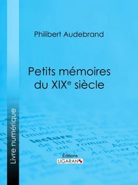 Petits mémoires du XIXe siècle