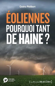 Eoliennes, pourquoi tant de haine ?