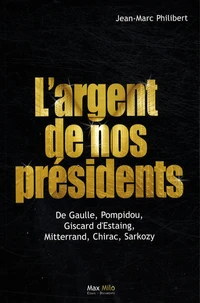 L'argent de nos présidents