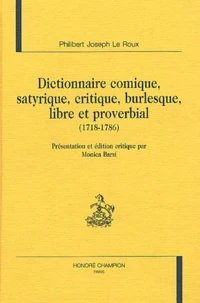 Dictionnaire comique, satyrique, critique, burlesque, libre et proverbial (1718-1786)