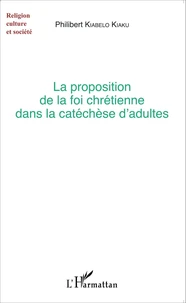 La proposition de la foi chrétienne dans la catéchèse d'adultes