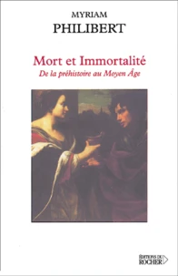 Mort Et Immortalite. De La Prehistoire Au Moyen Age