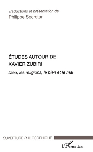 Etudes autour de Xavier Zubiri. Dieu, les religions, le bien et le mal