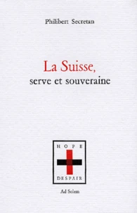 La Suisse, serve et souveraine