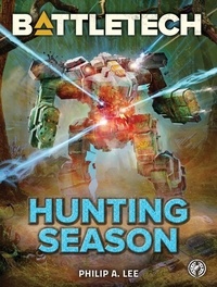  Philip A. Lee - BattleTech: Hunting Season - BattleTech.