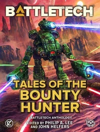 BattleTech: Tales of the Bounty Hunter (A BattleTech Anthology)