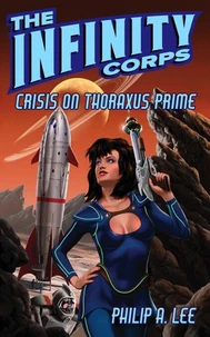 The Infinity Corps: Crisis on Thoraxus Prime