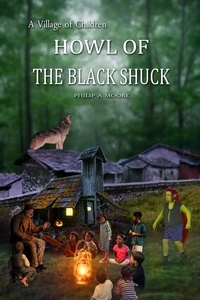 Le premier livre de 90 jours téléchargement gratuit Howl of the Black Shuck  - A Village of Children, #1 par Philip A. Moore