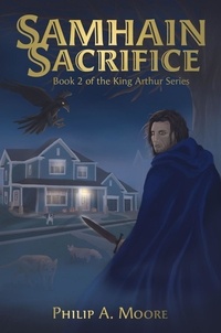  Philip A. Moore - Samhain's Sacrifice: King Arthur's Series - King Arthur Series, #2.