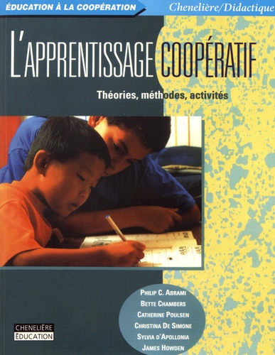 Philip Abrami et Bette Chambers - L'apprentissage coopératif - Théories, méthodes, activités.