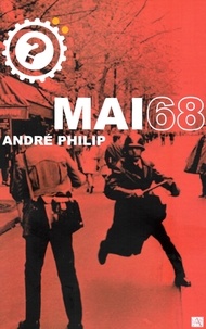 Philip Andre - Pourquoi mai 68?.