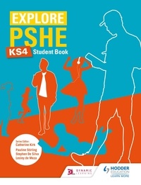 Epub books téléchargements gratuits Explore PSHE for Key Stage 4 Student Book 9781510471283 par Philip Ashton, Lesley de Meza, Stephen De Silva