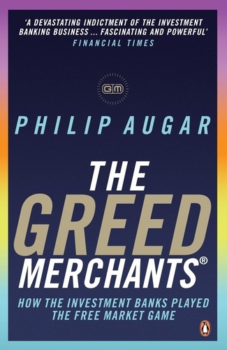 Philip Augar - The Greed Merchants.