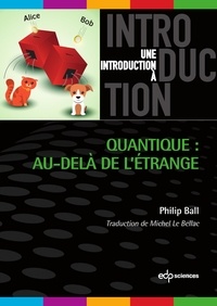 Pdf format ebooks téléchargement gratuit Quantique : au-delà de l'étrange in French