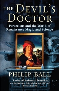 Philip Ball - The Devil's Doctor.