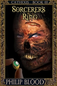  Philip Blood - Cathexis: Sorcerer's Ring - Cathexis, #3.