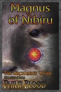  Philip Blood - The Archimage Wars: Magnus of Nibiru - The Archimage Wars, #8.