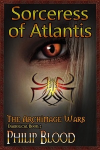  Philip Blood - The Archimage Wars: Sorceress of Atlantis - The Archimage Wars, #2.