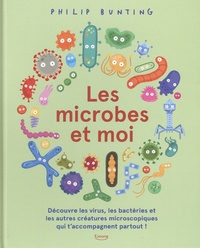 Philip Bunting - Les microbes et moi.