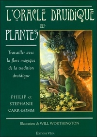 Philip Carr-Gomm et Stephanie Carr-Gomm - L'oracle druidique des plantes - Travailler avec la flore magique de la tradition druidique.