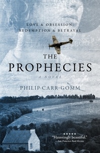  Philip Carr-Gomm - The Prophecies: A Story of Obsession, Love and Betrayal.