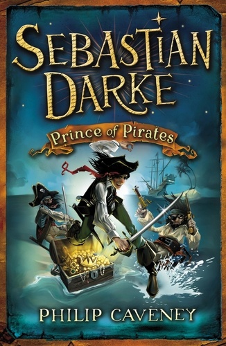 Philip Caveney - Sebastian Darke: Prince of Pirates.