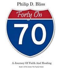  Philip D Bliss - Forty On 70 - The PopUp Pastor, #1.
