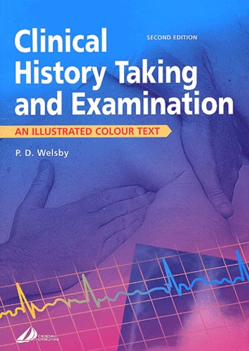 Philip-D Welsby - Clinical History Taking And Examination. An Illustrated Colour Text, 2nd Edition.