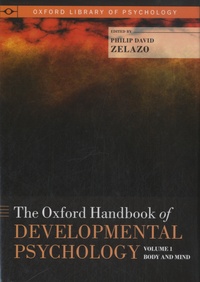 Philip David Zelazo - The Oxford Handbook of Developmental Psychology - Two-Volume Set.