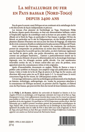 La métallurgie du fer en pays Bassar (Nord-Togo) depuis 2400 ans. Tome 1, L'Age du Fer ancien (de 400 avant J.-C. à 130 après J.-C.)